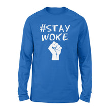 Load image into Gallery viewer, Hashtag stay woke shirt - #Stay woke - Standard Long Sleeve