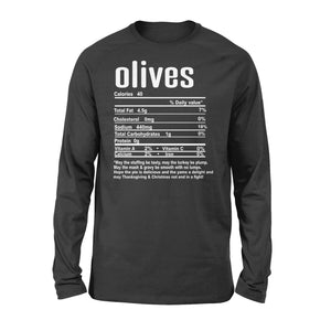 Olives nutritional facts happy thanksgiving funny shirts - Standard Long Sleeve