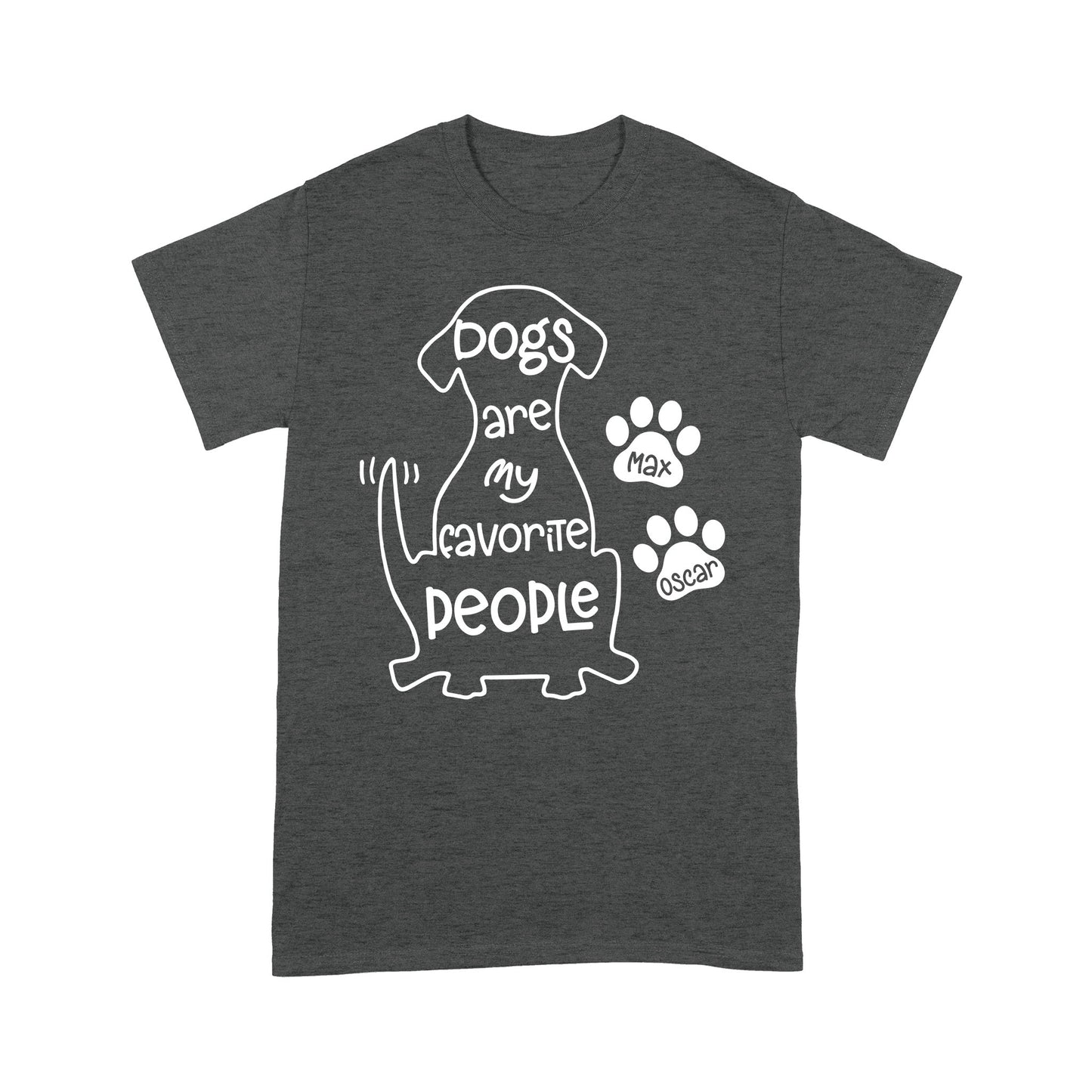 "Dogs are my favorite people" Custom Dog's Name Shirt for Dog lovers Standard T-Shirt FSD2445D02