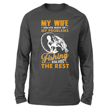 Load image into Gallery viewer, My wife solves most of my problems funny fishing shirts A244