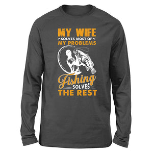 My wife solves most of my problems funny fishing shirts A244