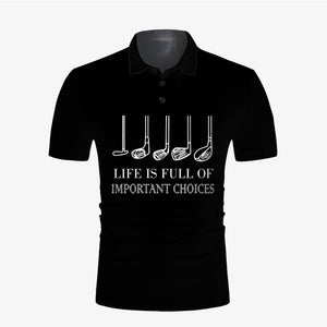 Life Is Full Of Important Choices Golf Polo shirt