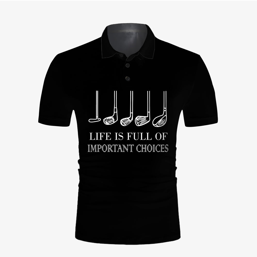Life Is Full Of Important Choices Golf Polo shirt
