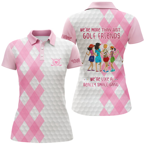 Funny Womens golf polo shirt custom we're more than just golf friends we're like a really small gang NQS3562