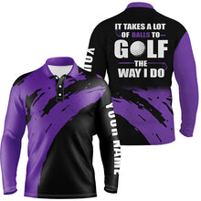 Load image into Gallery viewer, Funny Black Mens golf polos shirts custom name It takes a lot of balls to golf the way I do | Purple NQS5164