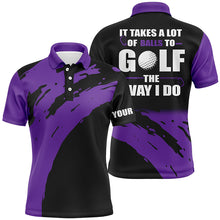 Load image into Gallery viewer, Funny Black Mens golf polos shirts custom name It takes a lot of balls to golf the way I do | Purple NQS5164