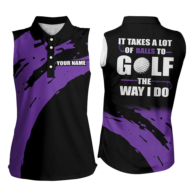 Funny Black Women sleeveless polo shirt custom It takes a lot of balls to golf the way I do | Purple NQS5164