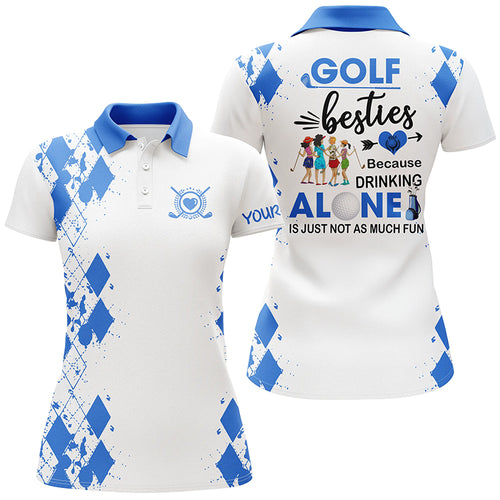 Women golf polos shirts custom golf besties because drinking alone is just not as much fun| Multicolor NQS5305