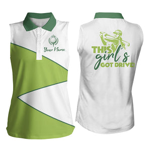 White and green Women sleeveless polo shirt custom name This girl 's got drive funny ladies golf tops NQS5317