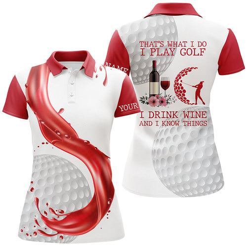 Golf & wine Womens golf polo shirt custom name that's what I do I play golf drink wine and know things NQS4422