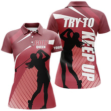 Load image into Gallery viewer, Funny Womens golf polo shirt custom golf queen try to keep up sport team golf shirts ladies NQS5346