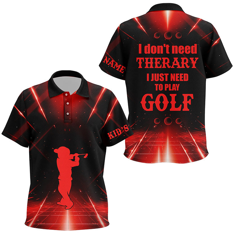 Red light Kids polo shirt custom I don't need therapy I need to play golf tops for Kid NQS6484