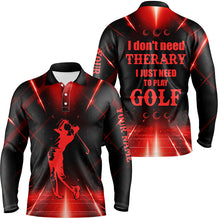 Load image into Gallery viewer, Red light Mens golf polo shirts custom I don&#39;t need therapy I need to play golf tops for mens NQS6484