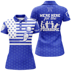 Blue and white American flag Womens golf polo shirts custom we're here for the foursome golf gifts NQS5089