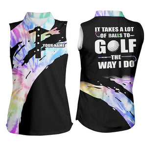 Funny Black Women sleeveless polo shirt custom It takes a lot of balls to golf the way I do | Tie Dye NQS7012