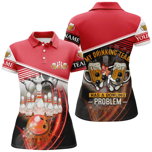 Women bowling polo shirts Custom My drinking team has a bowling problem team league jerseys | Red NQS7016