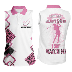 Women sleeveless polo shirt custom pink leopard golf polo you say girl can't golf, I say watch me NQS5236