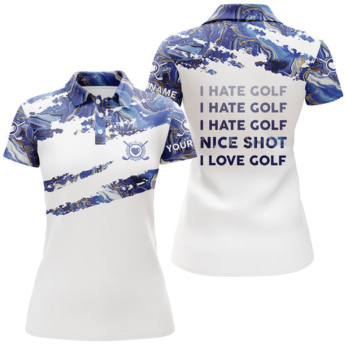 Funny golf I hate golf nice shot I love golf blue women golf polo shirt custom name golf gifts NQS3763