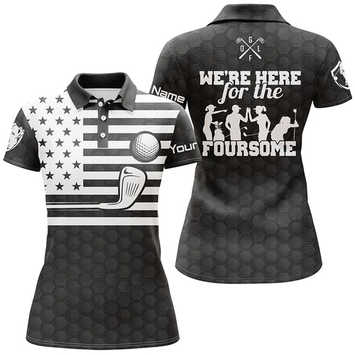 Black and white American flag Womens golf polo shirts custom we're here for the foursome golf gifts NQS4986