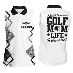 Sleeveless golf polo Custom I didn't choose the golf mom life it chose me, funny golf shirt for mom NQS5326