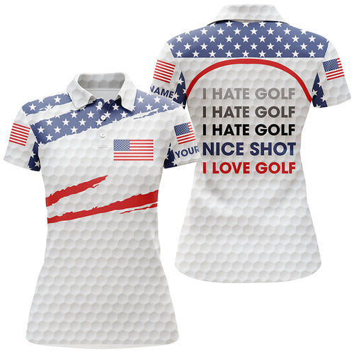 Womens golf polo shirts American flag patriot custom name I hate golf nice shot I love golf NQS4261