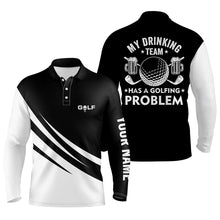 Load image into Gallery viewer, Black white Mens golf polos shirts custom My drinking team has a golfing problem, golf beer team shirt NQS6989