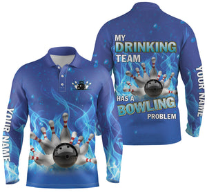 Personalized Men Bowling Polo Shirt blue Flame Bowling Ball and Pins, My drinking team bowling problem NQS4505