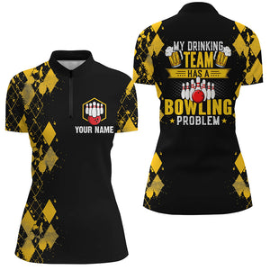 Funny yellow Bowling beer Quarter Zip shirts for women custom My drinking team has a bowling problem NQS6870