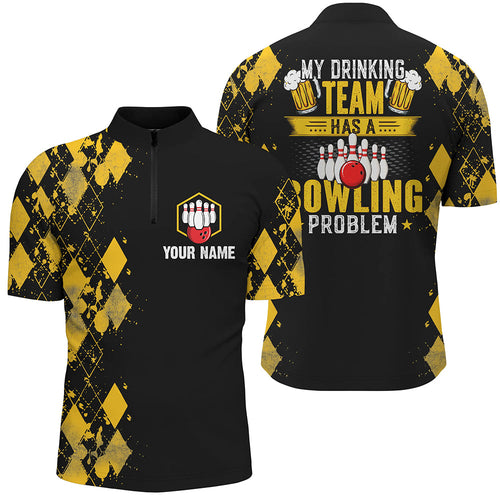 Funny yellow Bowling beer Quarter Zip shirts for men custom My drinking team has a bowling problem NQS6870