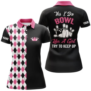 Personalized pink bowling shirts for women Custom name yes I do bowl like a girl, try to keep up NQS4563