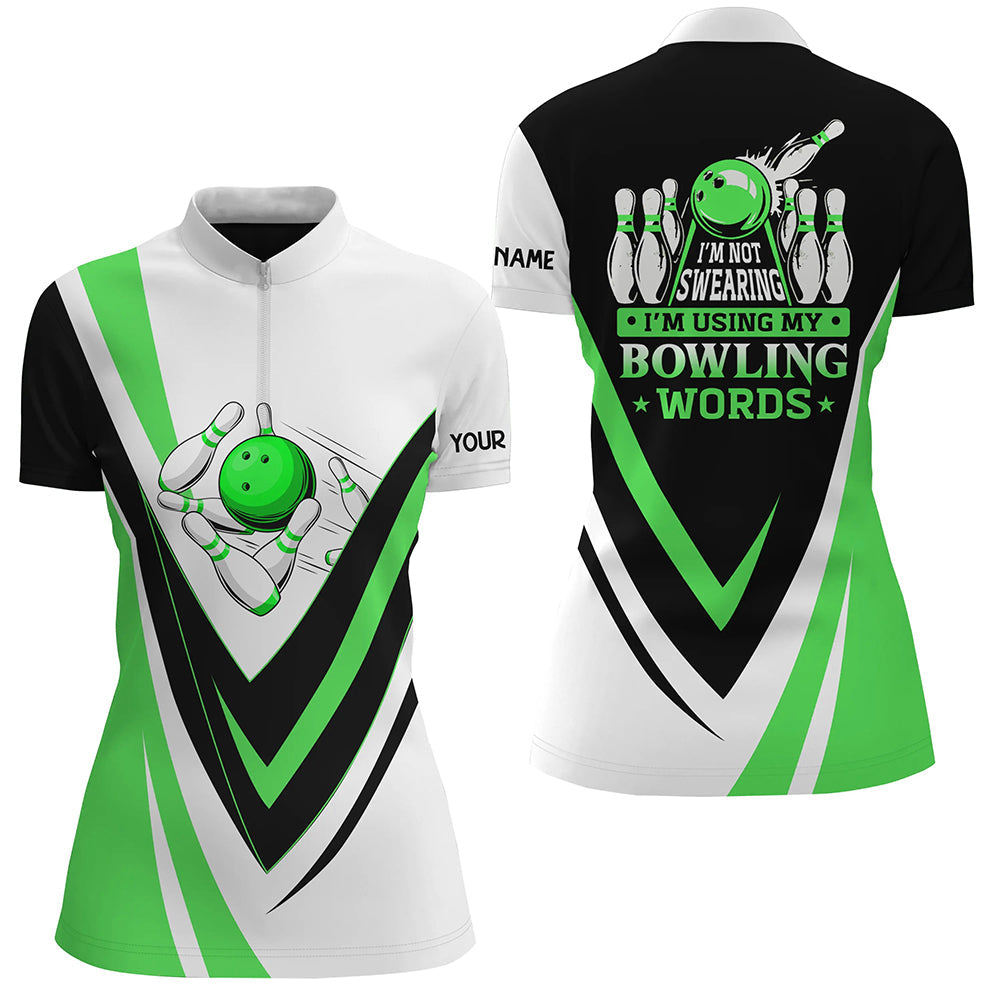 Custom bowling Quarter Zip shirts for women I'm not swearing, I'm using my bowling words green shirt NQS6632