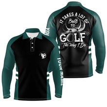 Load image into Gallery viewer, Black and green Mens golf polo shirt custom It takes a lot of balls to golf the way I do golf gifts NQS6435