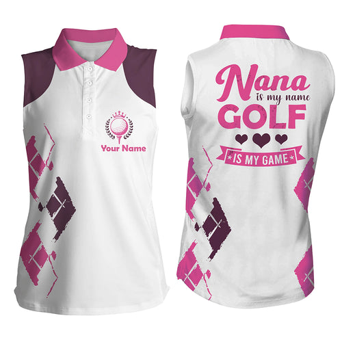Women sleeveless polo shirt custom name nana is my name, golf is my game mother's day gifts for nana NQS5341
