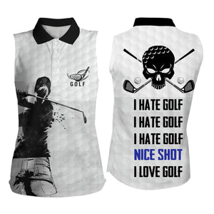 Womens sleeveless polo shirts I hate golf nice shot I love golf skull white golf shirt for women NQS4704