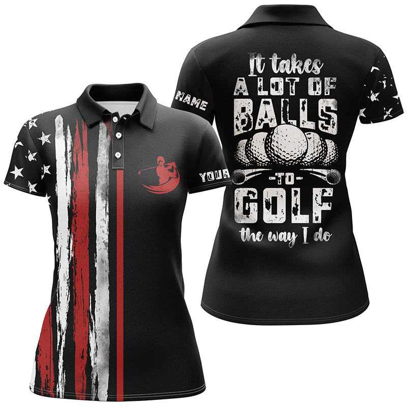 Vintage American flag black Womens golf polo shirt custom It takes a lot of balls to golf the way I do NQS6545