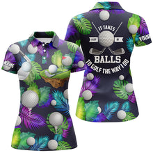 Load image into Gallery viewer, Women golf polo shirt custom It takes a lot of balls to golf the way I do tropical polos shirt for men NQS6576