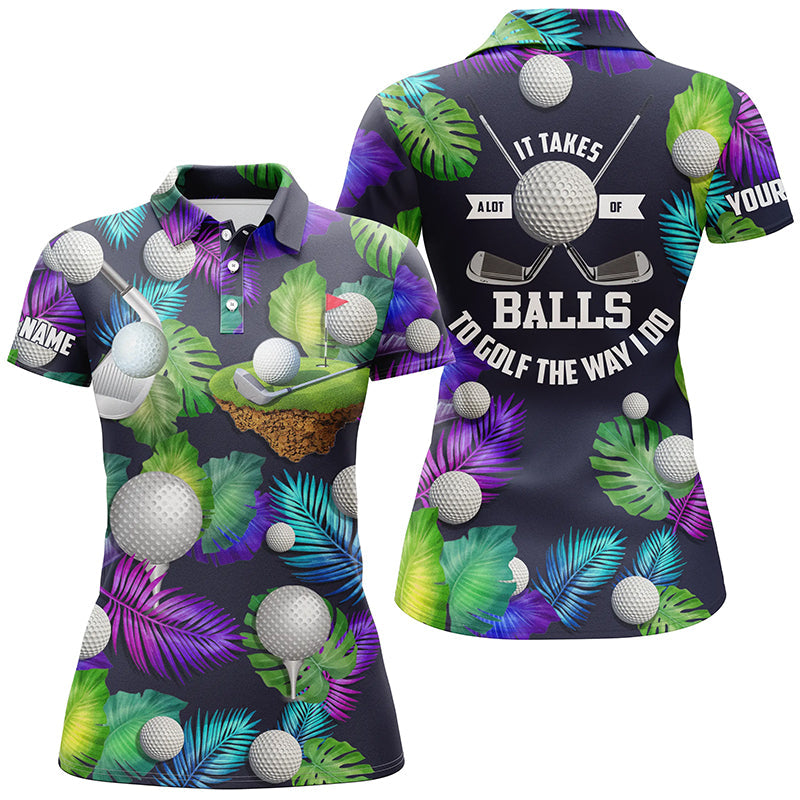 Women golf polo shirt custom It takes a lot of balls to golf the way I do tropical polos shirt for men NQS6576