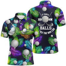 Load image into Gallery viewer, Mens golf polo shirt custom It takes a lot of balls to golf the way I do tropical polos shirt for men NQS6576