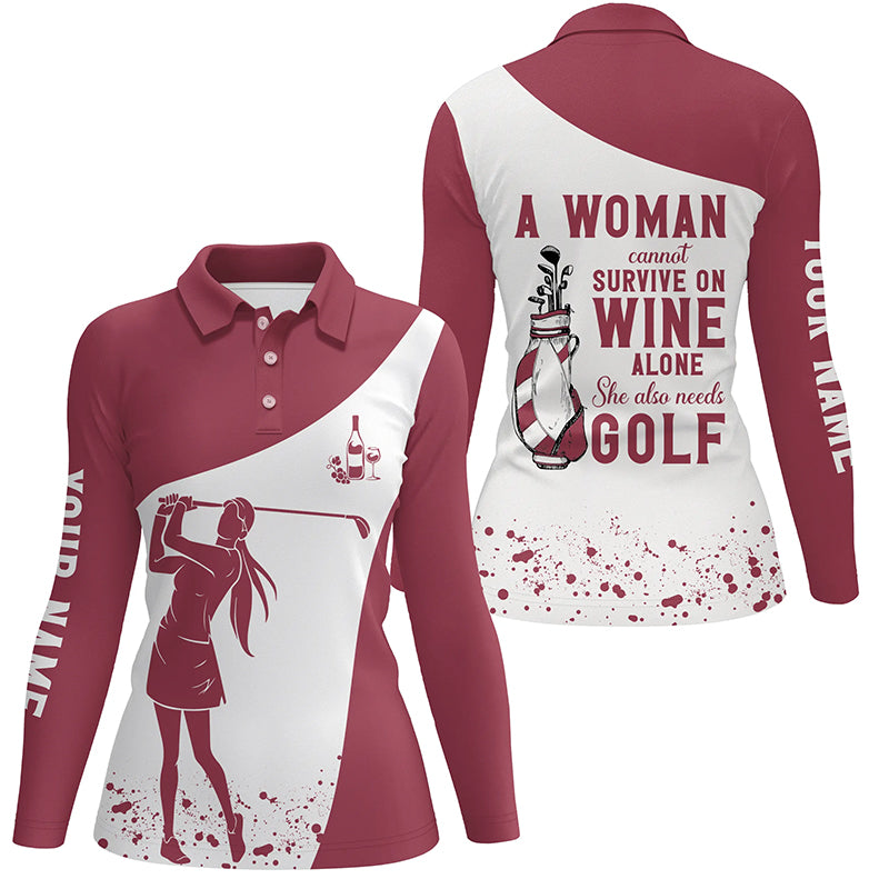 Funny Womens golf polo shirt custom A Woman Cannot Survive On Wine Alone she also needs golf NQS5344