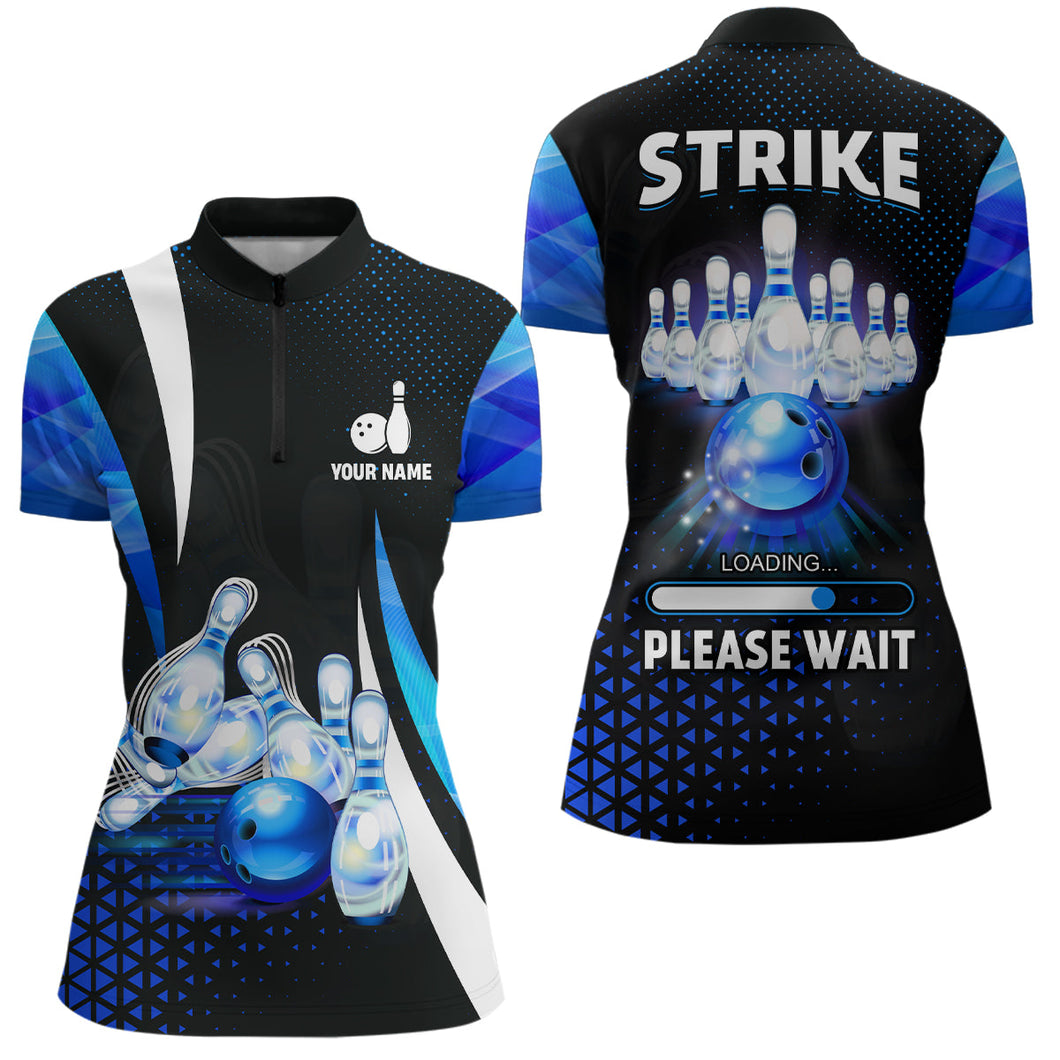 Funny Womens bowling Quarter Zip shirt Custom Strike loading please wait team bowling jerseys | Blue NQS6675