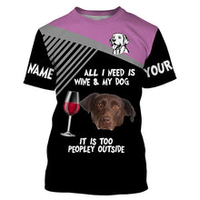 Load image into Gallery viewer, Funny Chocolate Labrador customize Name 3D All over print T-Shirt, Hoodie Wine and Dog Funny Gifts FSD3642