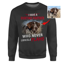 Load image into Gallery viewer, Personalized Hunting Dog Funny Shirt saying &quot;I have a hunting partner who never cancels plans&quot; FSD3879 D06