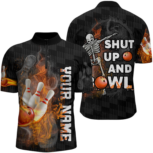 Shut Up and Bowl, Funny Bowling Shirt for Men, Personalized Quarter Zip Flame Skull Bowler Jersey NBZ19