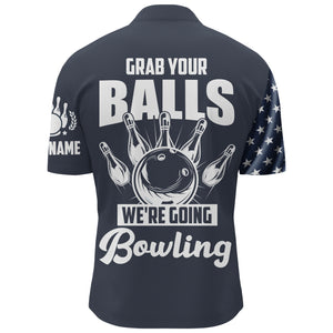 Grab Your Balls We're Going Bowling Quarter Zip Shirt Custom Bowling Jersey Men USA Bowling Shirt BDT52