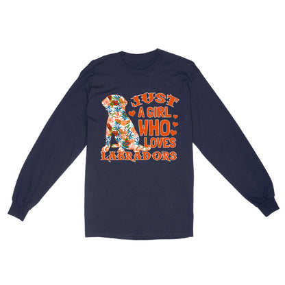 Labrador Lover Long Sleeve Gift Just A Girl Who Loves Labrador Shirt Labrador Owner Gift Lab Owner Gift| JTSD342