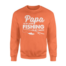 Load image into Gallery viewer, Papa is My Name Fishing is my game funny Sweatshirt - NQS115