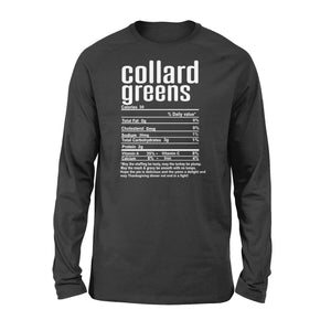 Collard greens nutritional facts happy thanksgiving funny shirts - Standard Long Sleeve