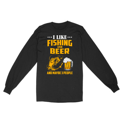 I like fishing and beer and maybe 3 people Standard Long Sleeve