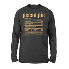 Load image into Gallery viewer, Pecan pie nutritional facts happy thanksgiving funny shirts - Standard Long Sleeve