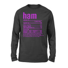 Load image into Gallery viewer, Ham nutritional facts happy thanksgiving funny shirts - Standard Long Sleeve